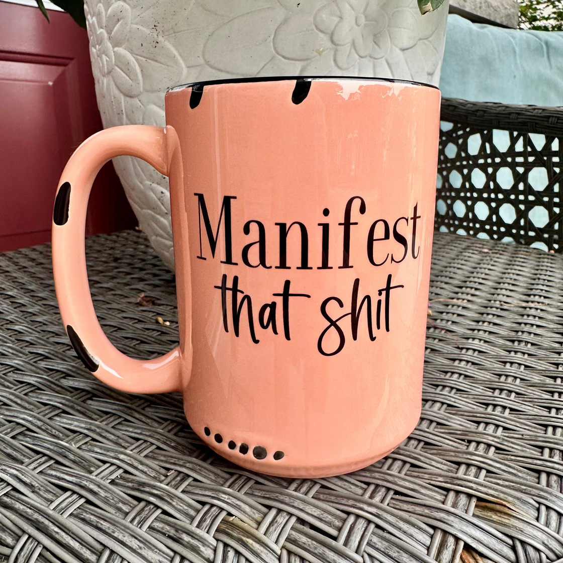 Manifest that shit