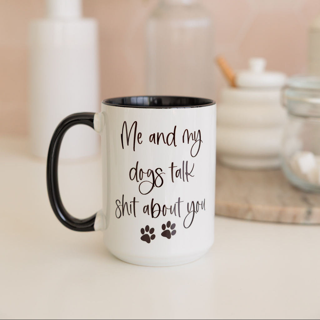 Me And My Dogs Talk Shit About You