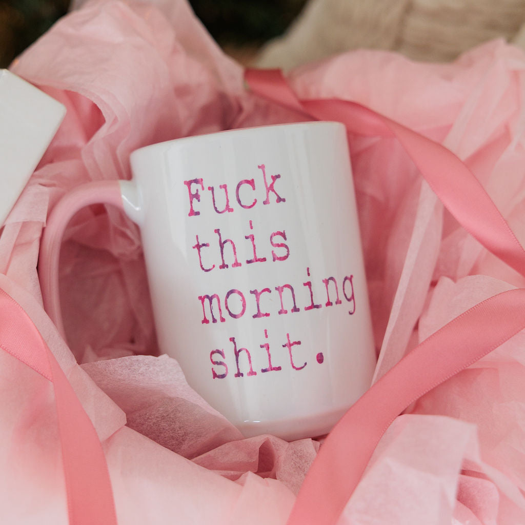 Fuck This Morning Shit Mug (Pink)