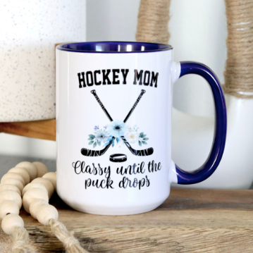 Hockey Mom Classy Until The Puck Drops