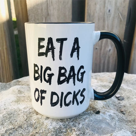 Eat a big bag of dicks (version 2) Mug