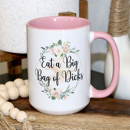 Eat a big bag of dicks Mug