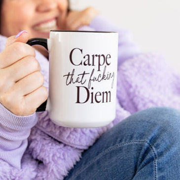 Carpe that fucking Diem