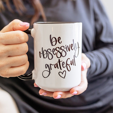 Be Obsessively Grateful Mug